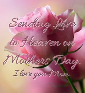 Mother's Day - for deceased mothers